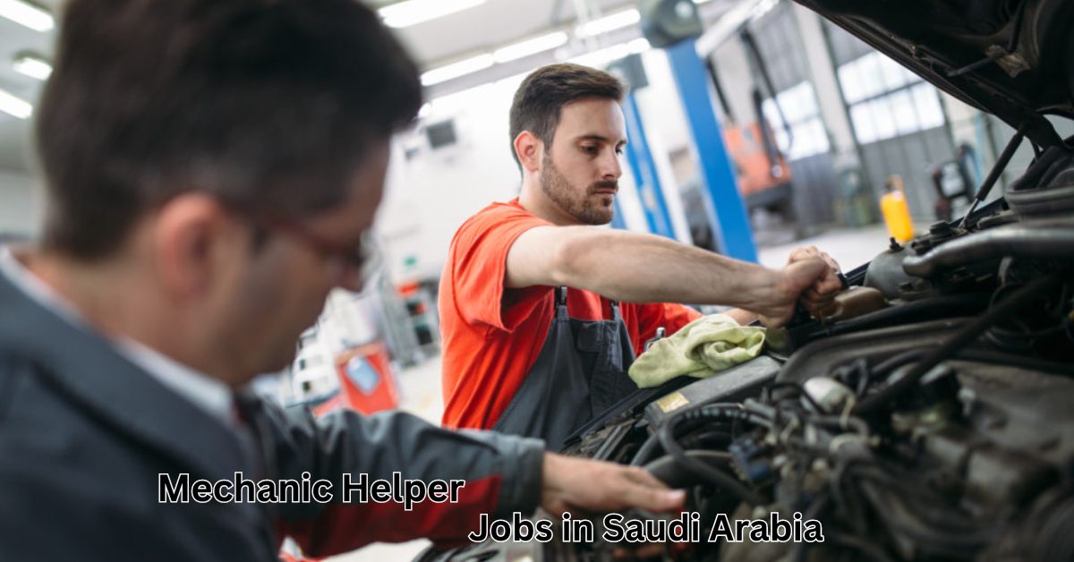 Mechanic Helper Jobs in Saudi Arabia
