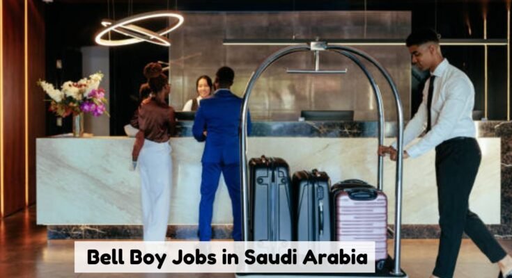 Bell Boy Jobs in Saudi Arabia