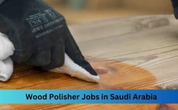 Wood Polisher Jobs in Saudi Arabia,
