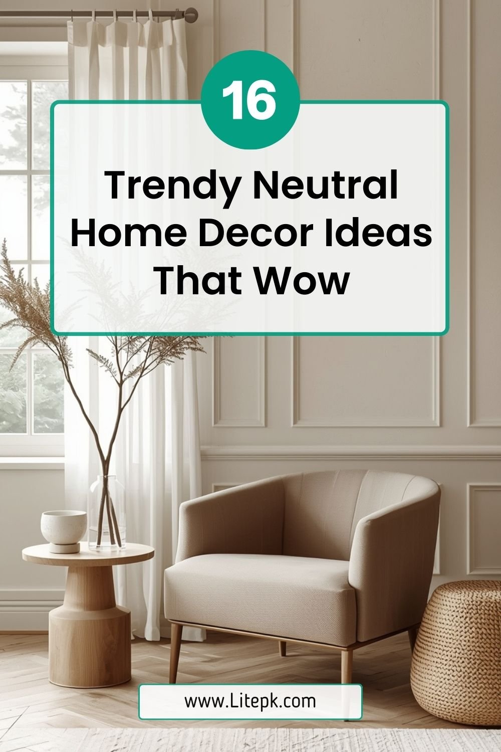 16 Trendy Neutral Home Decor Ideas That Wow